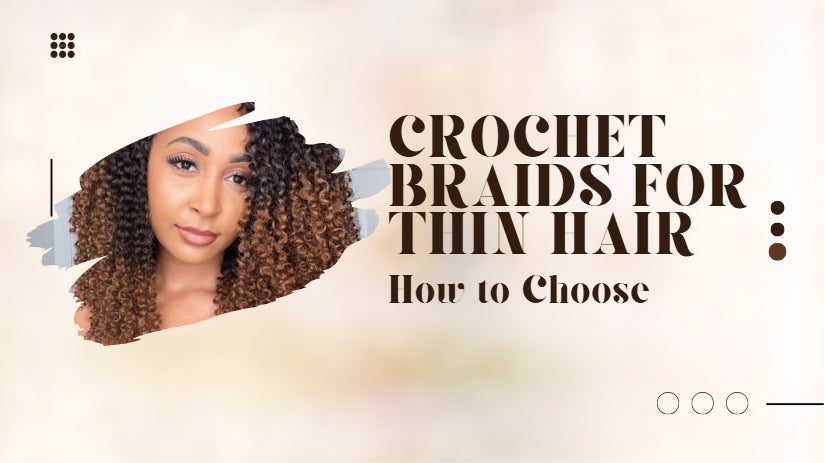 Crochet Braids For Thin Hair: How to Choose & Braiding