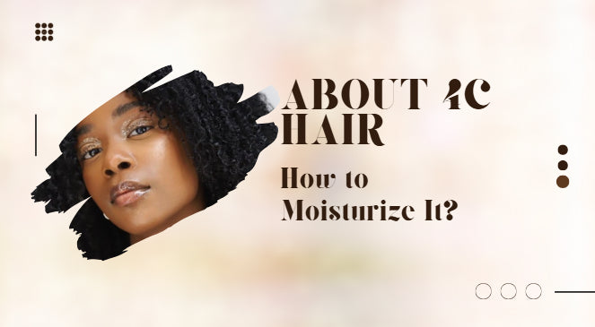 how to moisturize 4c hair
