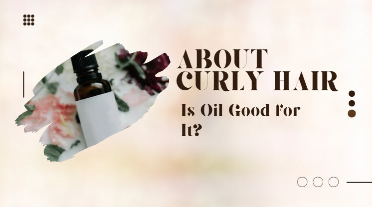Is Oil Good For Curly Hair?